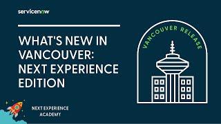 Next Experience Academy #12: What's new in Vancouver: Next Experience edition