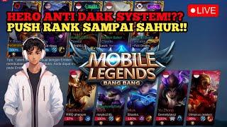 LIVE - ANTI DARK SYSTEM!?? PUSH RANK SAMPAI SAHUR!! - Mobile Legends: Bang-Bang