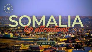 Travel To Somalia | The Ultimate Travel Guide | Top Attractions | Adventures Tribe