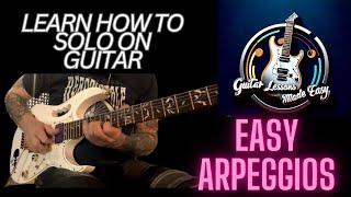 "Build a Solo: Step-by-Step Guide for Gen X Guitarists" Easy Arpeggio Lesson