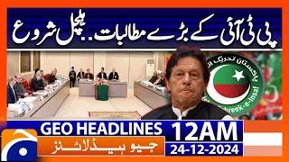 PTI's Big Demands | Imran Khan Release? | Geo News 12 AM Headlines (24 Dec 2024)