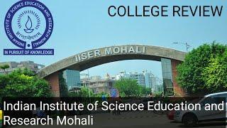 IISER MOHALI | IISER PUNJAB |  COLLEGE REVIEW | CAMPUS TOUR | HOSTELS | PLACEMENTS | CUT OFF | FEES