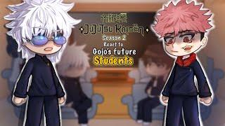 Jujutsu Kaisen S2 reacts to GOJO’S future STUDENTS || 1/3 || JJK || YusaXu