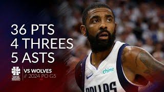 Kyrie Irving 36 pts 4 threes 5 asts vs Wolves 2024 PO G5