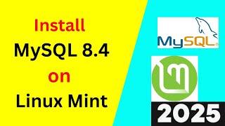 How to Install & Configure MySQL 8.4 on Linux Mint Step-by-Step Tutorial | MySQL Linux mint | 2025