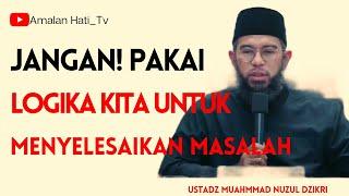 SERAHKAN SEGALA MASALAHMU KEPADA ALLAH  | MUHAMMAD NUZUL DZIKRI