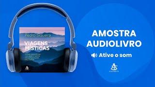 Viagens místicas - Amostra - Editora Sextante (Audiolivro)