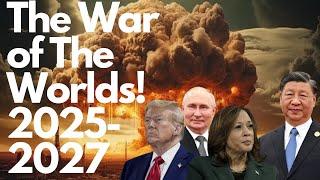 The War of The Worlds! 2025-2027