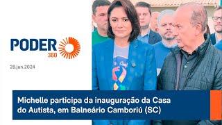 Michelle participa da inauguração da Casa do Autista, em Balneário Camboriú (SC)