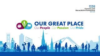 Coventry and Warwickshire Partnership NHS Trust - 'Our Great Place'