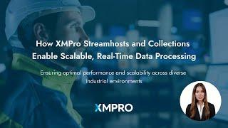 How XMPro Stream Hosts and Collections Enable Scalable, Real-Time Data Processing