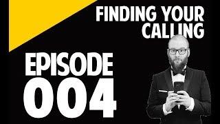 Find Your Calling - Episode 004 - The Freedom Strategy