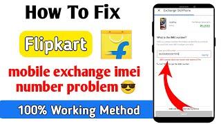 flipkart mobile exchange imei number problem | imei number does not match the phone flipkart