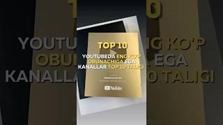 Youtubeda eng ko'p obunachiga ega kanallar top 10 taligi!!!