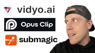 Opus Clip vs Vidyo.ai vs Submagic Comparison