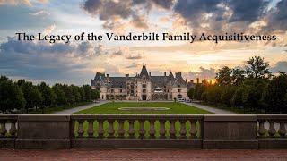 The Legacy of the Vanderbilt Family Acquisitiveness