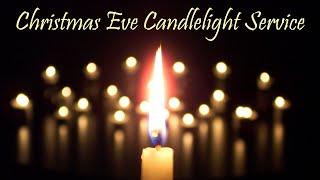 Christmas Eve  Candlelight Service: December 24, 2024