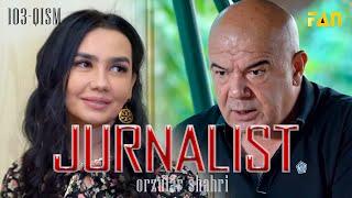 Jurnalist "Orzular shahri" (103-qism) | Журналист "Орзулар шаҳри" (103-қисм)