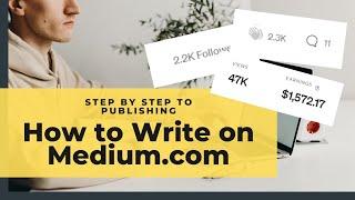 How to Start Writing and Blogging On Medium - A Step by Step Guide