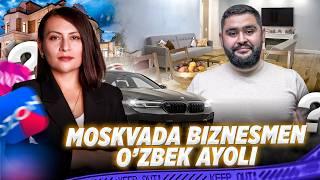 MOSKVADA TADBIRKOR O'ZBEK AYOLI | DILYA YUNUSOVA