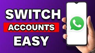 How To Switch Accounts On Whatsapp (Easy)