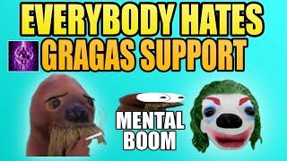 EVERYBODY HATES GRAGAS SUPPORT