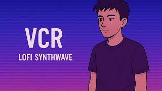 VCR [Lofi Synthwave] 