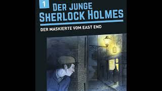 Der junge Sherlock Holmes - Folge 1: Der Maskierte vom East End (Komplettes Hörspiel)