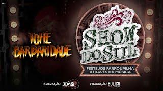 Live Show do Sul - TCHÊ BARBARIDADE