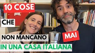 10 COSE che NON MANCANO MAI in una Casa Italiana| Conversazione in Italiano (Livello B1 - C1)