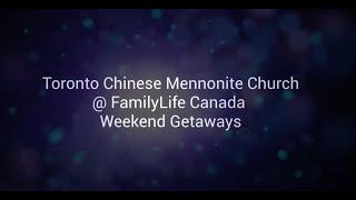 Toronto Chinese Mennonite Church @ FamilyLife Canada Weekend Getaway