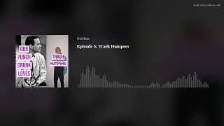 Episode 5: Trash Humpers