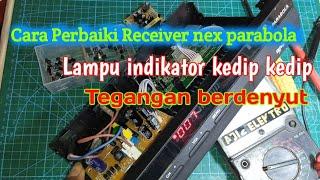 Cara memperbaiki receiver Nex Parabola rusak || lampu indikator kedip kedip