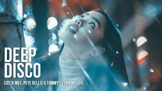 Costa Mee, Pete Bellis & Tommy - Turn My Life #DeepDiscoRecords