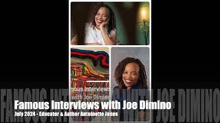 Famous Interview with Joe Dimino Featuring Educator & Writer Antoinette H. Jones