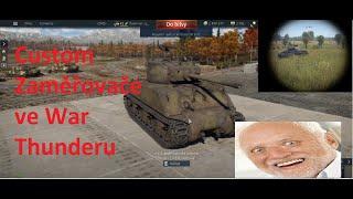 Tutoriál jak vložit custom zaměřovače do hry // War Thunder CZ/SK