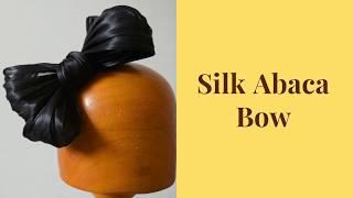 Make a Silk Abaca Bow - HATalk DIY Millinery Project #9