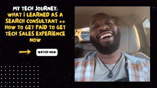 What I've learned as a search consultant ++ Get paid tech sales experience right now