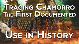 Tracing Chamorro: The First Documented Use in History