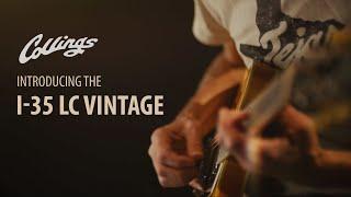 Introducing the Collings I-35 LC Vintage