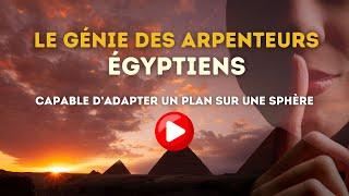 LE GÉNIE DES ARPENTEURS ÉGYPTIENS ET LES GRANDES PYRAMIDES. CONFÉRENCE COMPLÈTE.