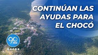 Emergencia en Chocó: Continúan las ayudas y donaciones para las familias damnificadas