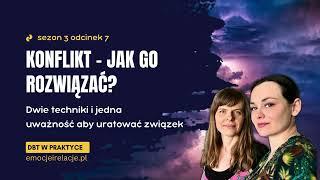 3 | 7 | Konflikt - jak go rozwiązać? Co konkretnie zrobić aby uratować Wasz związek.| DBT W PRAKTYCE