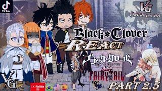 REACT BLACK CLOVER AS FAIRY TAIL - PART 2.5