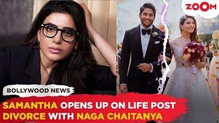 Samantha Ruth Prabhu BREAKS SILENCE on LIFE post DIVORCE with Naga Chaitanya, 'It's important to..'