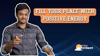 வாழும் இடத்தில் நேர்மறை சக்தியை வரவைப்பது எப்படி | Make your place rich in Positive Energy | ND