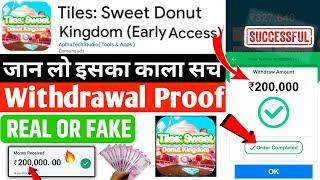 tiles sweet donut kingdom real or fake || tiles sweet donut kingdom se paise kaise nikale