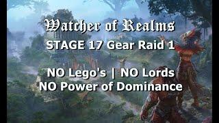 Stage 17 Gear Raid 1 Power of Dominance DISABLED | NO Lords NO Lego's | Watcher of Realms