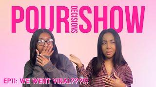 We Went Viral, Men + Women Friendships & Chatrooms | Pour Decisions Show