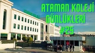 Ataman Koleji Günlükleri #25